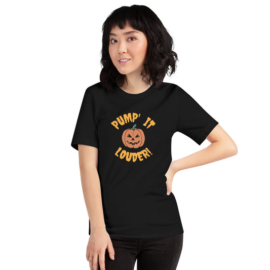 Pump' It Louder! Halloween t-shirt