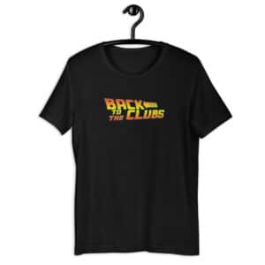 Back To The Clubs T-shirt